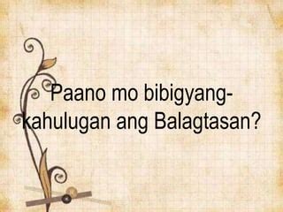 kahulugan ng matiwasay|Batay sa gawain, paano mo bibigyang kahulugan ang salitang .